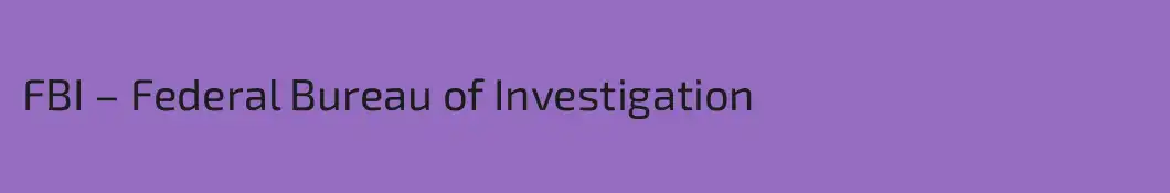 FBI – Federal Bureau of Investigation